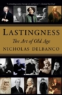 Lastingness : The Art of Old Age - Book