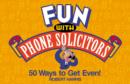 Fun with Phone Solicitors : 50 Ways to Get Even - eBook