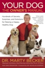 Your Dog: The Owner's Manual : Hundreds of Secrets, Surprises, and Solutions for Raising a Happy, Healthy Dog - Book