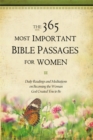 The 365 Most Important Bible Passages For Women : Daily Readings and Meditations on Becoming the Woman God Created You to Be - Book