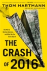 The Crash of 2016: The Plot to Destroy America--and What We Can Do to Stop It - Book