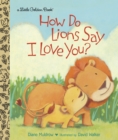 How Do Lions Say I Love You? - Book