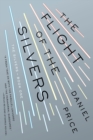 The Flight Of The Silvers : The Silvers Book 1 - Book