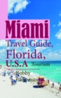 Miami Travel Guide, Florida, U.S.A: Tourism - eBook