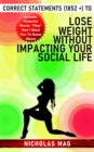 Correct Statements (1852 +) to Lose Weight Without Impacting Your Social Life - eBook