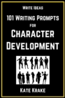 101 Writing Prompts for Character Development - eBook