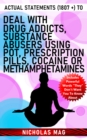 Actual Statements (1807 +) to Deal With Drug Addicts, Substance Abusers Using Pot, Prescription Pills, Cocaine or Methamphetamines - eBook