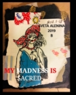 My madness is sacred. - Book