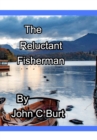 The Reluctant Fisherman . - Book