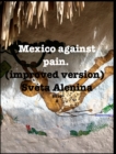 Mexico against pain. Improved version. - Book