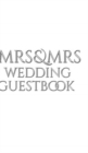 Mrs and Mrs wedding stylish Guest Book : Mrs Mrs wedding Guest Book - Book