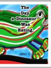 The Day a Dinosaur Was Eating. - Book