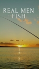 Real Men Fish - Book