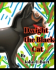 Dwight the Black Cat. - Book