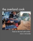 The Overland Cook : food on the trail with ovrlndx - Book
