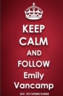 Keep Calm and Follow Emily Vancamp 2018-2019 Supreme Planner - Book