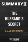 Summary of the Husbands Secret : Trivia/Quiz for Fans - Book