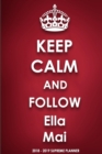 Keep Calm and Follow Ella Mai 2018-2019 Supreme Planner - Book