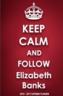 Keep Calm and Follow Elizabeth Banks 2018-2019 Supreme Planner - Book