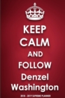 Keep Calm and Follow Denzel Washington 2018-2019 Supreme Planner - Book