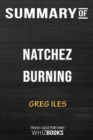 Summary of Natchez Burning : A Novel (Penn Cage): Trivia/Quiz for Fans - Book