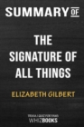 Summary of the Signature of All Things : A Novel: Trivia/Quiz for Fans - Book
