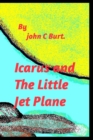 Icarus and The Little Jet Plane. - Book