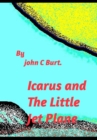 Icarus and The Little Jet Plane. - Book