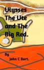 Ulysses The Ute and The Big Red. - Book