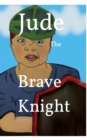 Jude The Brave Knight - Book
