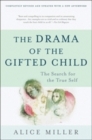 The Drama of the Gifted Child : The Search for the True Self (Anniversary Edition) - Book