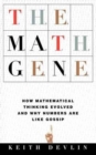 The Math Gene : How Mathematical Thinking Evolved And Why Numbers Are Like Gossip - Book