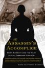 The Assassin's Accomplice : Mary Surratt and the Plot to Kill Abraham Lincoln - Book