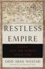 Restless Empire : China and the World Since 1750 - Book
