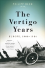 The Vertigo Years : Europe, 1900-1914 - Book