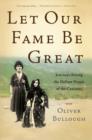 Let Our Fame be Great : Journeys Among the Defiant People of the Caucasus - Book