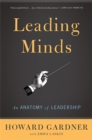 Leading Minds : An Anatomy Of Leadership - Book