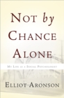 Not by Chance Alone : My Life as a Social Psychologist - Book