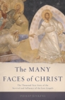 The Many Faces of Christ : The Thousand-Year Story of the Survival and Influence of the Lost Gospels - Book