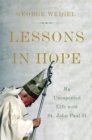 Lessons in Hope : My Unexpected Life with St. John Paul II - Book
