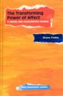 The Transforming Power Of Affect : A Model For Accelerated Change - Book