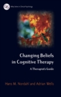 Changing Beliefs in Cognitive Therapy : A Therapist's Guide - Book