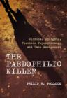 The Paedophilic Killer : Clinical Insights, Forensic Psychotherapy and Case Management - Book