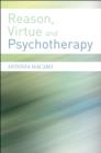 Reason, Virtue and Psychotherapy - Book