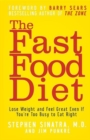 The Fast Food Diet : Lose Weight and Feel Great Even If You're Too Busy to Eat Right - eBook