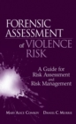 Forensic Assessment of Violence Risk : A Guide for Risk Assessment and Risk Management - Book