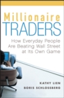 Millionaire Traders : How Everday People are Beating Wall Street at Its Own Game - Book