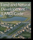 Land and Natural Development (LAND) Code : Guidelines for Sustainable Land Development - Book