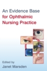 An Evidence Base for Ophthalmic Nursing Practice - Book