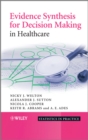 Evidence Synthesis for Decision Making in Healthcare - Book
